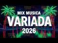 Mix Variado De Todo Un Poco 2026 Canciones Variadas Del Verano 2026 Mix Musica Variada 2026