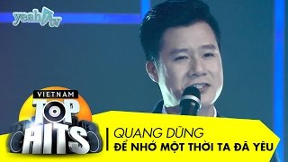 Để Nhớ Một Thời Ta Đã Yêu | Quang Dũng | Vietnam Top Hits