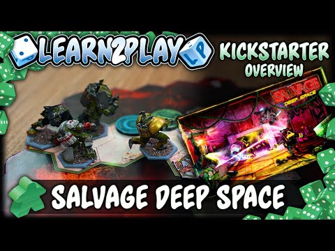 Learn to Play Presents: Kickstarter overview for Salvage Deep Space
