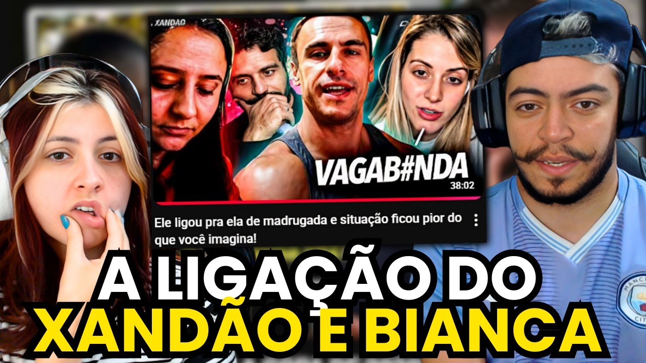 Xandão ligou pra Bianquinha de madrugada e situação ficou pior do que você imagina! | react