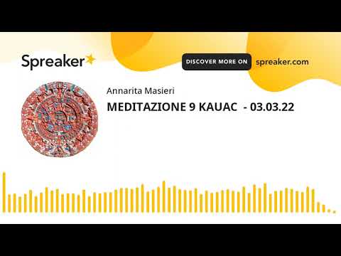 MEDITAZIONE 9  CAUAC/KAWOK