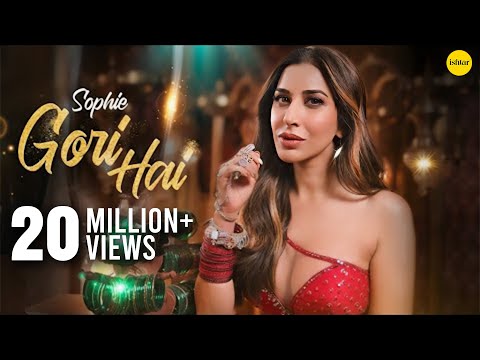 Gori Hai – Official Music video | Sophie Choudry | Ishtar Music