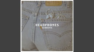 Headphones - Acoustic Music Video