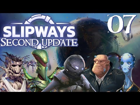 SB Plays Slipways' Second Update 07 - Hard Truths II: Truth Harder