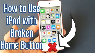 How to Use iPod Touch with Broken Home Button (Easy Workaround)