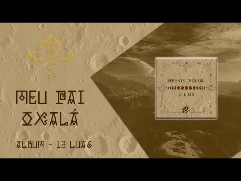 Meu Pai Oxalá - Semente Cristal (Ft. Babá Caio de Odé / Xorão Trindades)