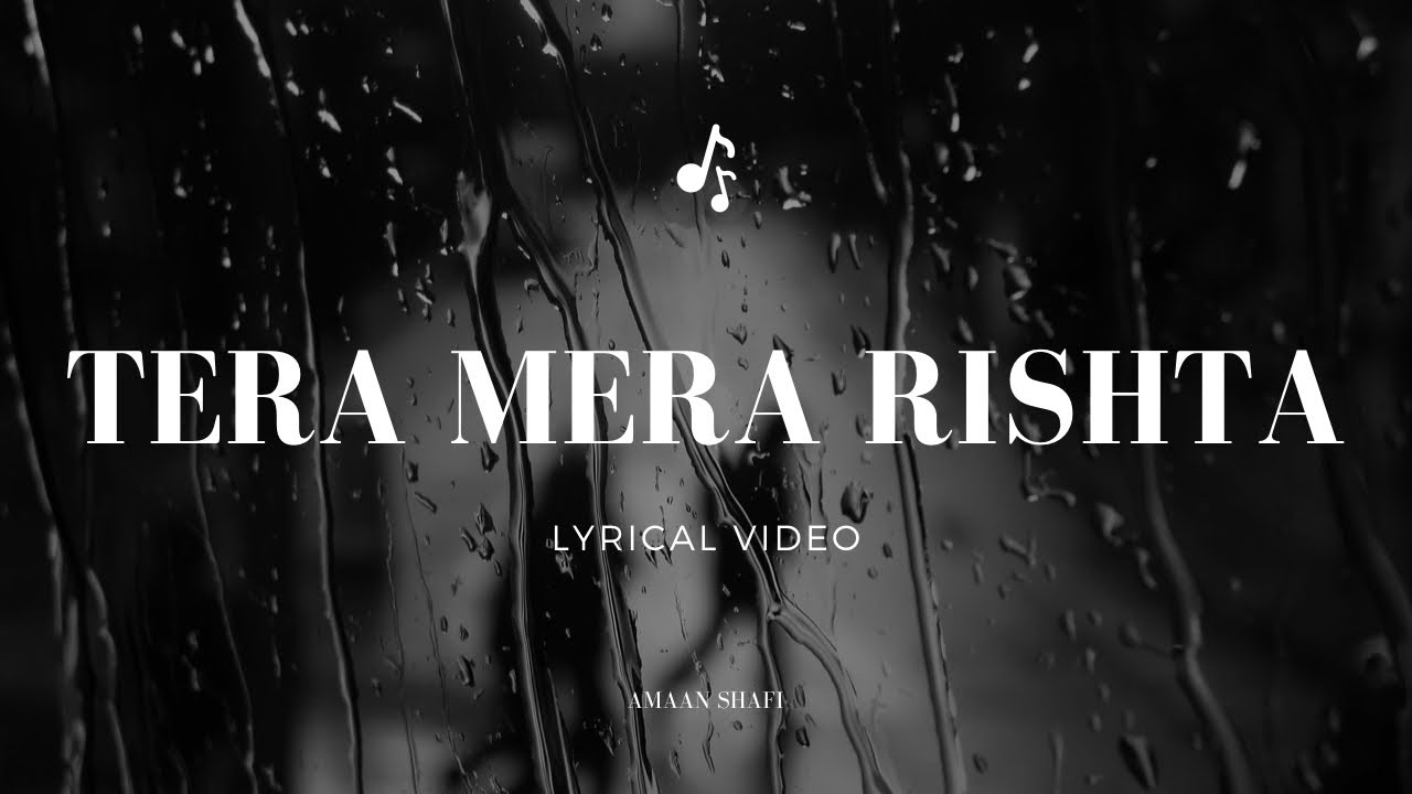 Tera Mera Rishta - Amaan Shafi | Lyrical video | Latest cover 2025