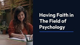 Having Faith in the Field of Psychology
