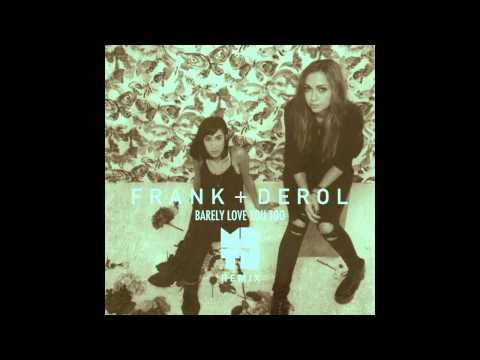 Frank + Derol - Barely Love You Too (MRTN Remix)