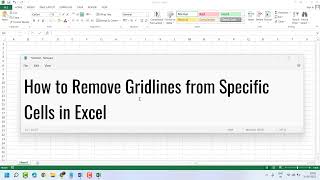 How to Remove Gridlines from Specific Cells in Excel