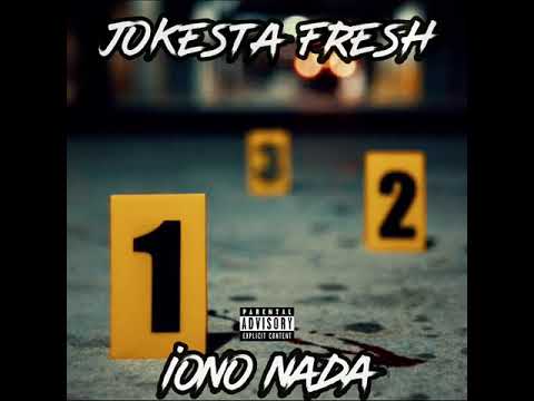 Jokesta Fresh - Iono Nada (IDK Nada)