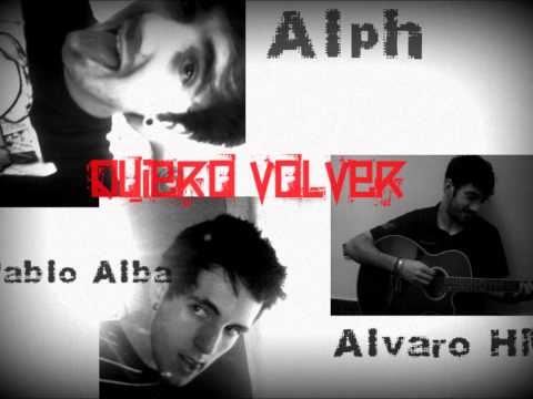 Alvaro HM - Quiero volver con Pablo Alba y Alph