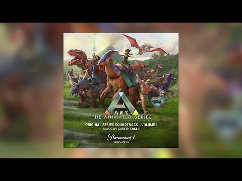 ARK: The Animated Series Original Series Soundtrack - Volume 1 - Gareth Coker - Full Album