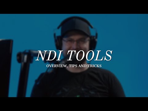 NDI Tools Deep Dive (5.5.0.0)