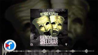 Kendo Kaponi - Riendo Para No Llorar (Prod. by Super Yei y Hi Flow)