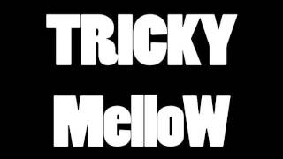 Tricky - Mellow