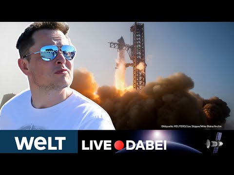 SPACEX STARSHIP: Heikler Testflug - Droht Elon Musk die nächste Mega-Explosion | WELT Live dabei