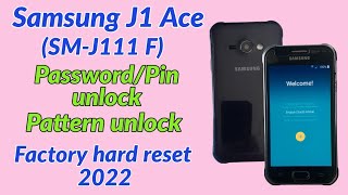 Samsung J1 Ace (SM-J111F) Password /Pin /Pattern/ unlock, Factory hard reset 2022