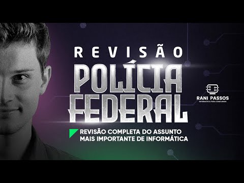 Assunto mais importante de Informática para Polícia Federal - Mega Revisão com Prof. Rani Passos