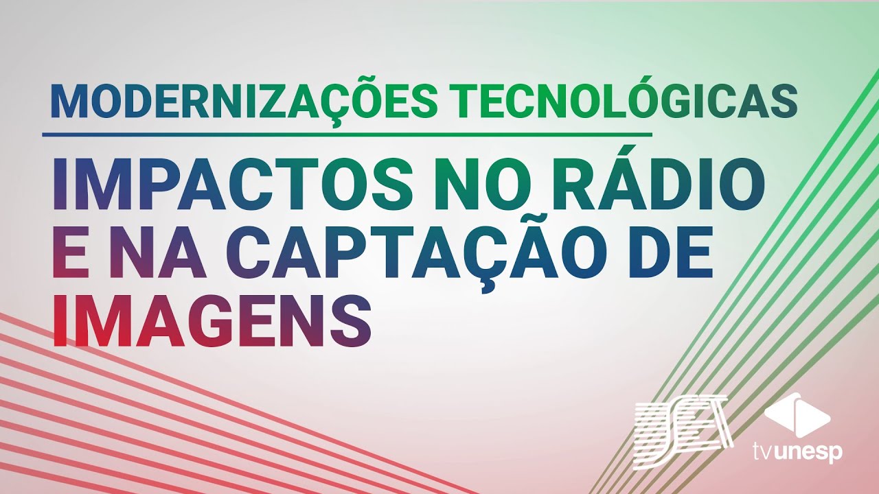 SET Unesp | Modernizações tecnológicas: impactos no Rádio e na captação de imagens