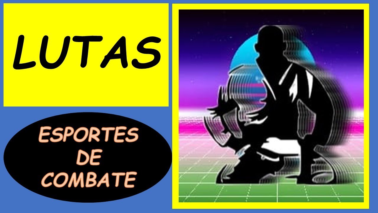 LUTAS - ESPORTES DE COMBATE
