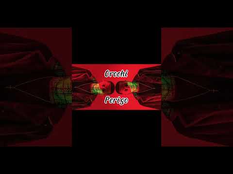 Perigo - OROCHI, MC GP FEAT. MC DENA,  DU'L