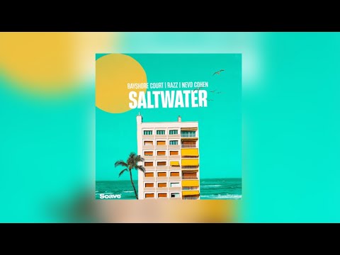 Bayshore Court , RAZZ , Nevo Cohen - Salt Water (Lyric video)