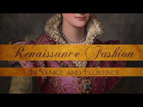 Renaissance Fashion in Venice and Florence