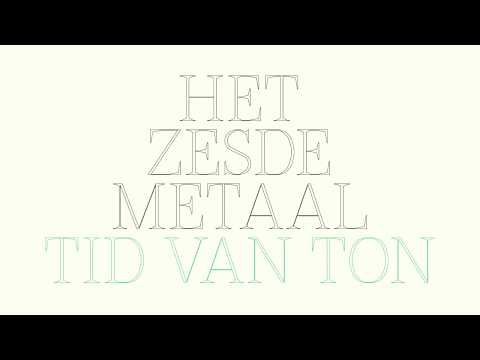 Het Zesde Metaal - Tid Van Ton (lyric video)