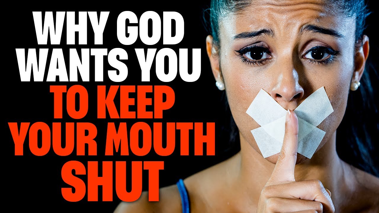 When God Blesses You - Keep Your MOUTH SHUT