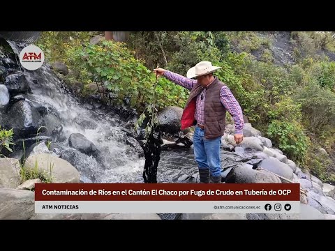 Contaminación de ríos en El Chaco por fuga de Crudo en la Tubería de OCP