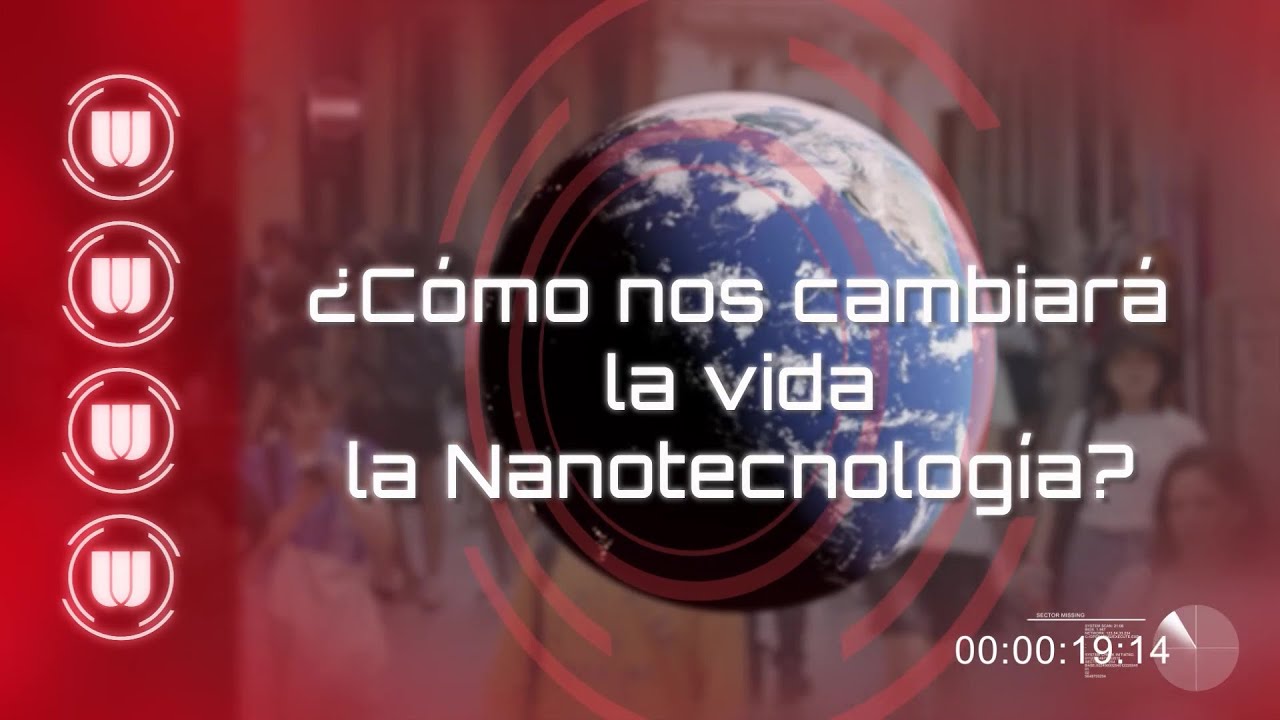 ¿CÓMO NOS CAMBIARÁ LA VIDA LA NANOTECNOLOGÍA?