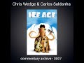 Ice Age Audio Commentary Chris Wedge