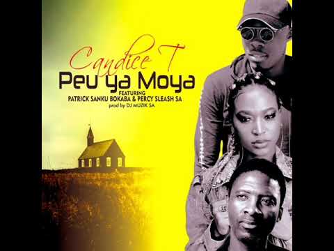 Candice T- Peu ya Moya (ft. Patrick Sanku Bokaba x Percy Sleash SA)