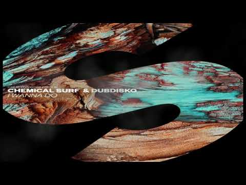 Chemical Surf, Dubdisko - I Wanna Do (Original Mix)