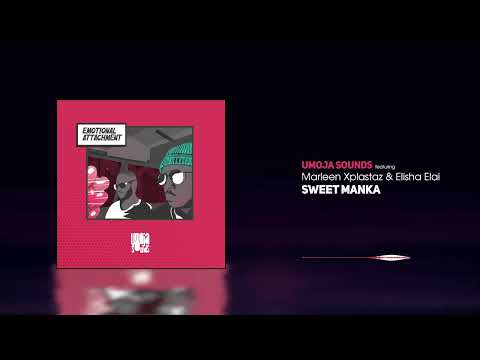 Sweet Manka - Umoja Sounds Ft. Elisha Elai + Marleen Xplastaz (Official Audio)