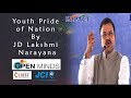 YOUTH Pride Of Nation By JD Laxminarayana At Open Minds 2018