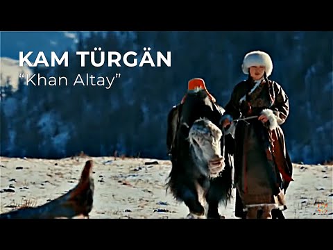 Altay Yırı: Kam Turhan (Türğän Kam) - “Xan Altay”