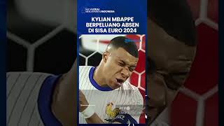 Kylian Mbappe ABSEN DI SISA EURO 2024? Timnas Prancis Ketar-ketir Tunggu Hasil Operasi Patah Hidung