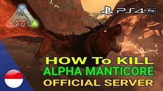 How To Kill Alpha Manticore Hard BOSS FIGHT ARK Survival Evolved PS4 Official Server