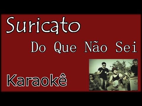 Do Que Não Sei - Suricato