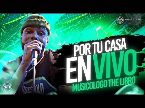 MUSICÓLOGO THE LIBRO FT DJ PATIO - POR TU CASA - EN VIVO 🚨 #djpatiolive #Brutalfilms