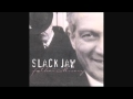 Slack Jaw - "Blinded"