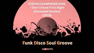 EVELYN CHAMPAGNE KING - I Don&#39;t Know If It&#39;s Right (Extended Version) (1979)