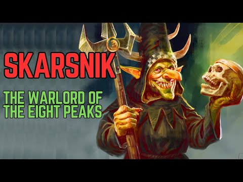 Skarsnik - Warlord of the Eight Peaks l Warhammer Fantasy Lore