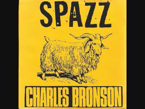 Spazz/Charles Bronson - Split 7