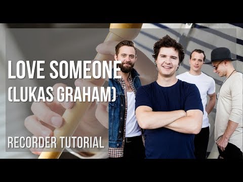 How to play Love Someone by Lukas Graham on Recorder (Tutorial)