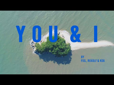 FIXL, RUXOLF & Koa - You & I [Official Visualizer]