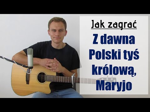 #256 Jak zagrać na gitarze Z dawna Polski tyś Królową, Maryjo - JakZagrac.pl