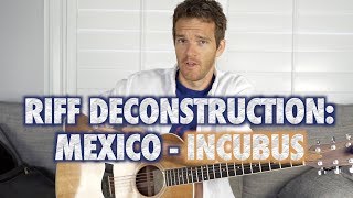 Riff Deconstruction: Mexico - Incubus